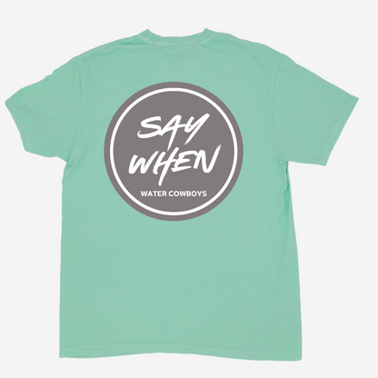 Say When Shirt