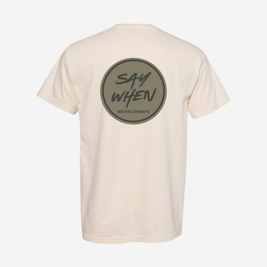 Say When Shirt